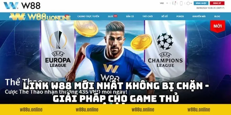Link W88 mới nhất không bị chặn giúp game thủ truy cập dễ dàng
